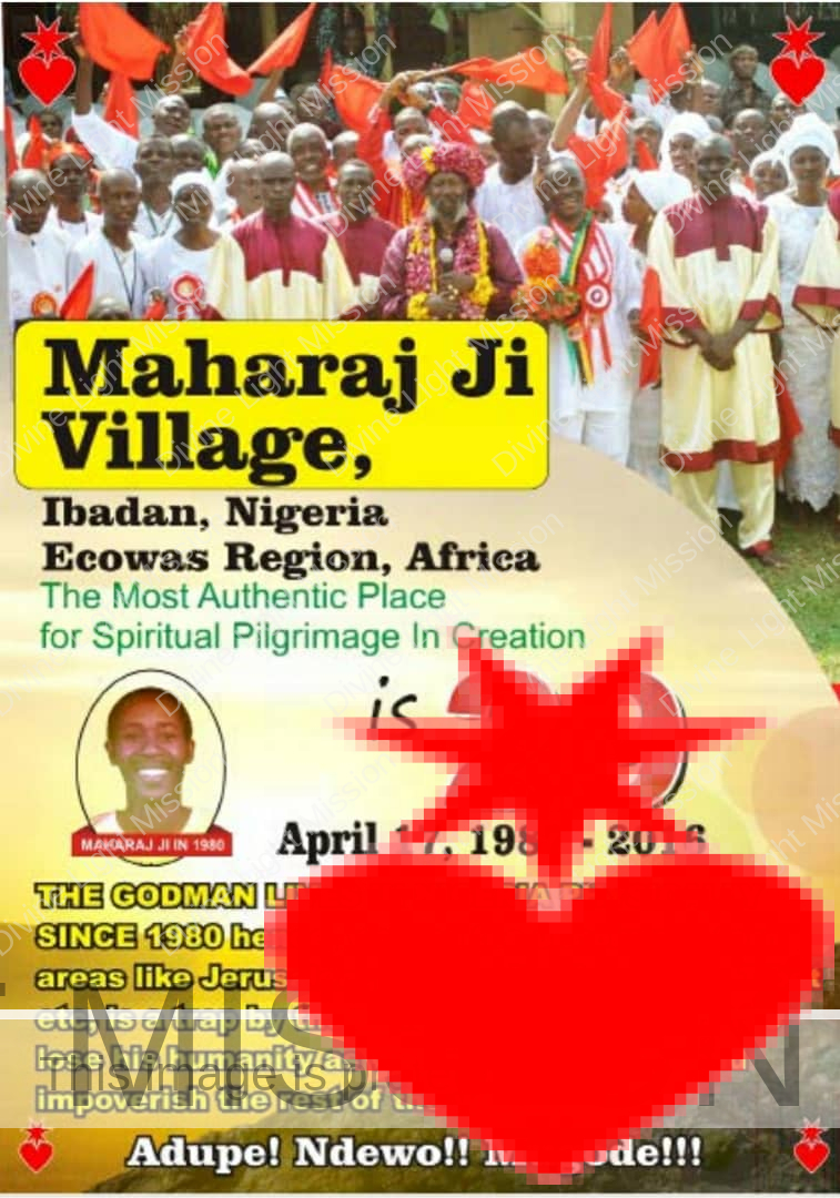 Maharaj Ji Village, Ibadan, Nigeria Ecowas Region, African The Most Authentic Place For Spiritual Pilgrimage In Creation Is 29 April 17, 1987 – 2016