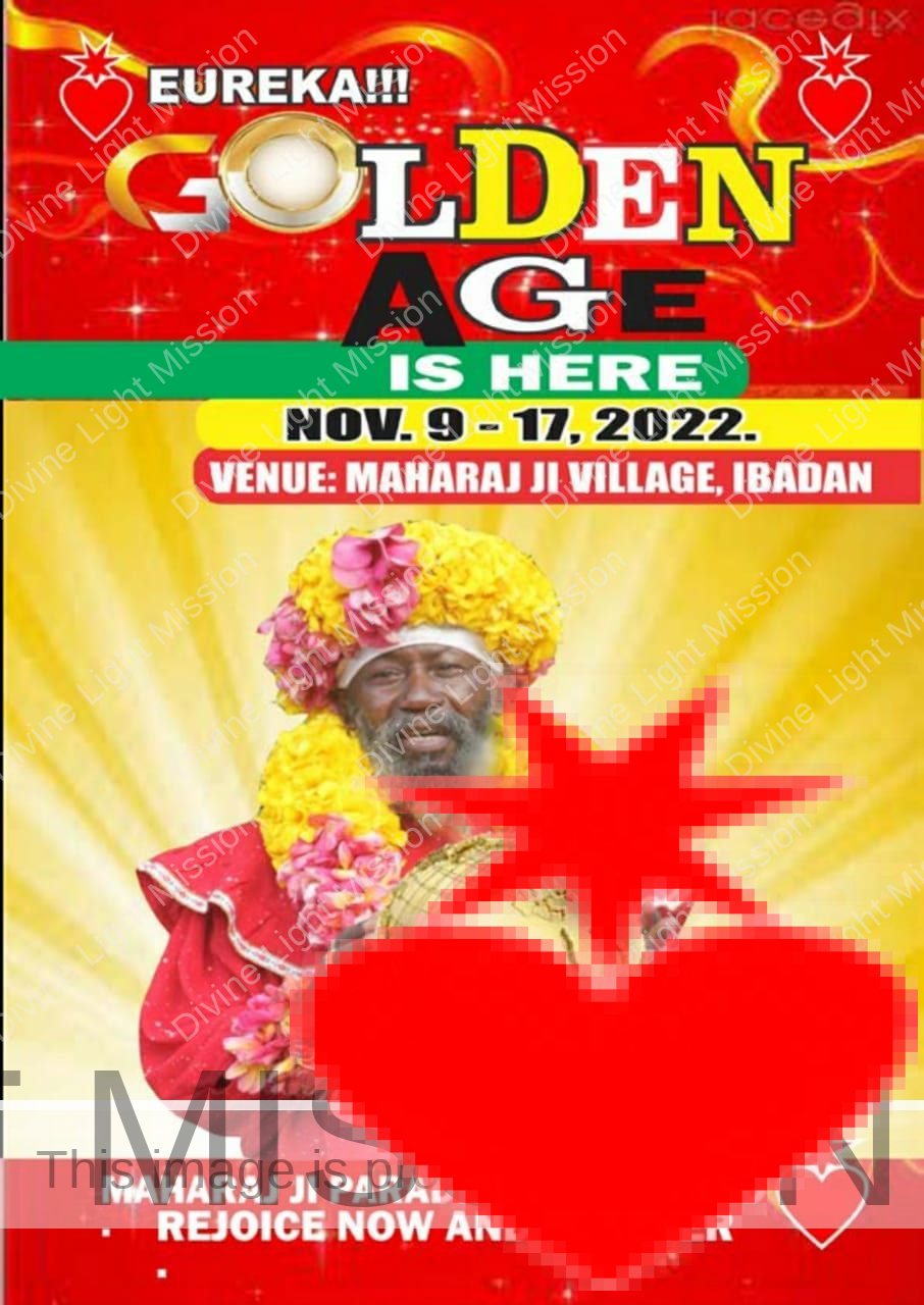 Eureka!!! Golden Age is here Nov. 9-17, 2022, | Maharaj Ji Village Ibadan