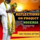 Reflections On Project Nigeria 100 Years After