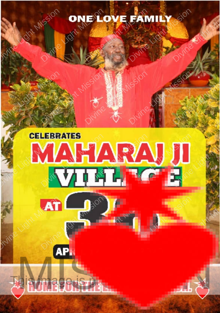 MAHARAJ JI Village At 36 April 17, 1987 - 2023. Home For The Entire Creation.